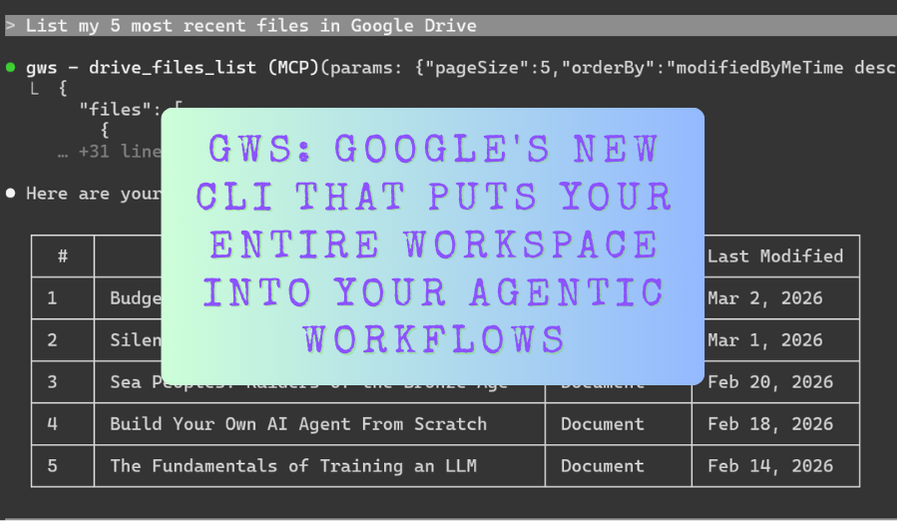 gws: Google's New CLI That Puts Your Entire Workspace Into Your Agentic Workflows
